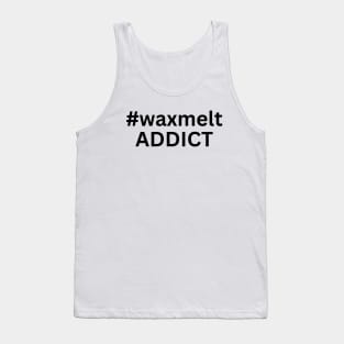 hashtag waxmelt addict Tank Top